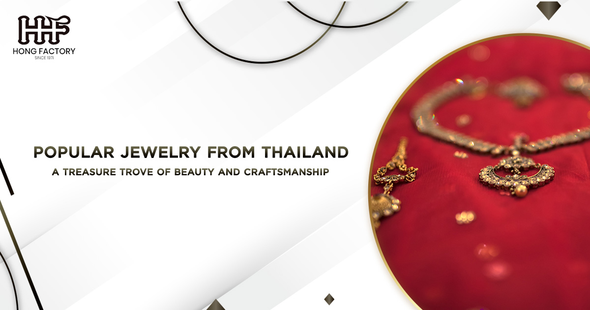 Popular Jewelry from Thailand A Treasure Trove of Beauty and Craftsmanship